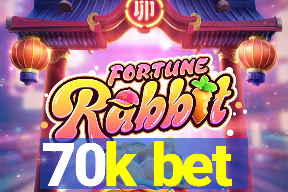 70k bet